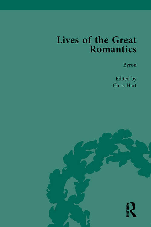 Book cover of Lives of the Great Romantics, Part I, Volume 2: Shelley, Byron And Wordsworth By Their Contemporaries (Lives Of The Great Romantics Ser.)