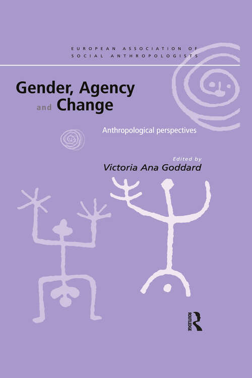 Book cover of Gender, Agency and Change: Anthropological Perspectives (European Association of Social Anthropologists)