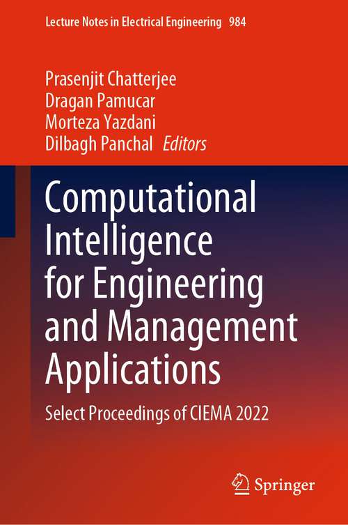 Book cover of Computational Intelligence for Engineering and Management Applications: Select Proceedings of CIEMA 2022 (1st ed. 2023) (Lecture Notes in Electrical Engineering #984)