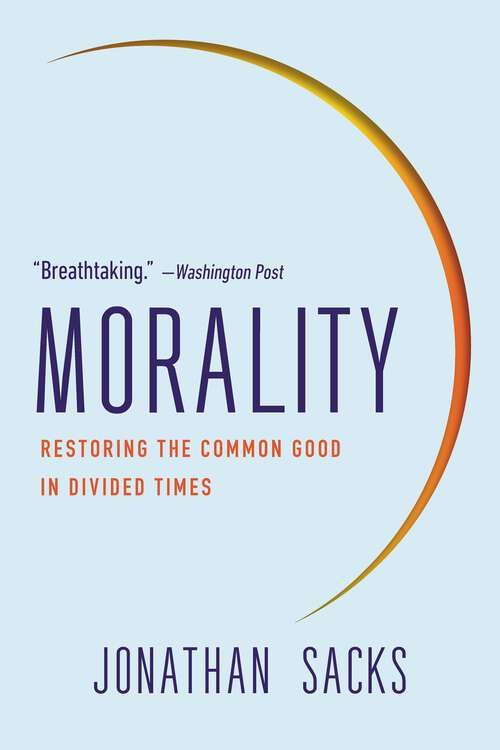 Book cover of Morality: Restoring the Common Good in Divided Times