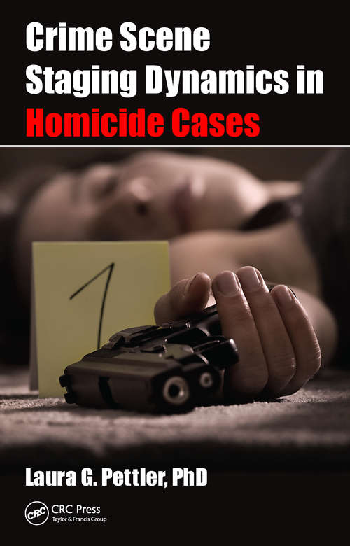 Book cover of Crime Scene Staging Dynamics in Homicide Cases