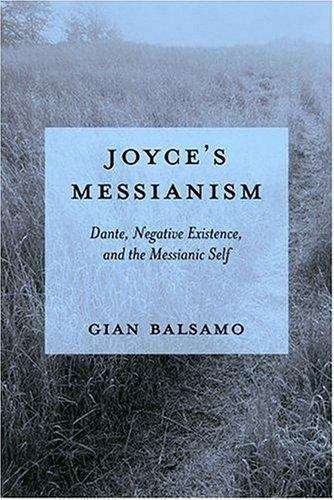 Book cover of Joyce's Messianism: Dante, Negative Existence, and the Messianic Self