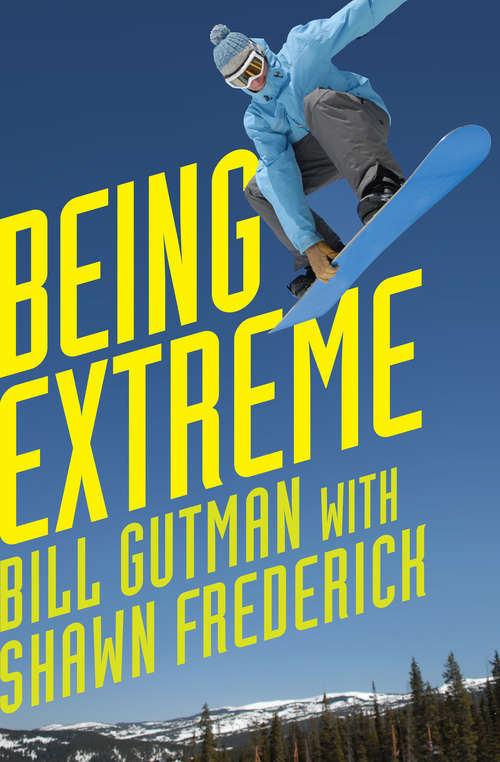 Book cover of Being Extreme: Thrills and Dangers in the World of High-Risk Sports