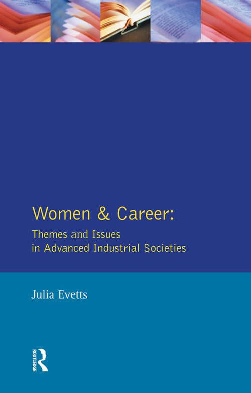 Book cover of Women and Career: Themes and Issues In Advanced Industrial Societies (Longman Sociology Series)