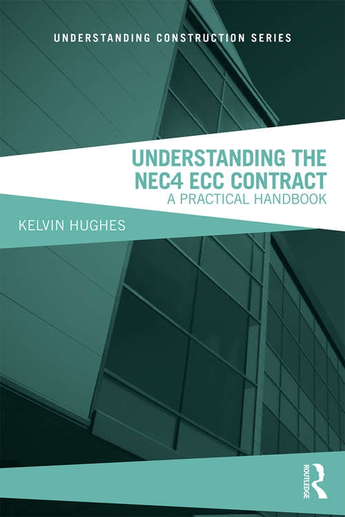 Book cover of Understanding the NEC4 ECC Contract: A Practical Handbook (2) (Understanding Construction)