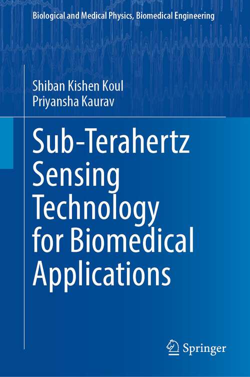 Book cover of Sub-Terahertz Sensing Technology for Biomedical Applications (1st ed. 2022) (Biological and Medical Physics, Biomedical Engineering)