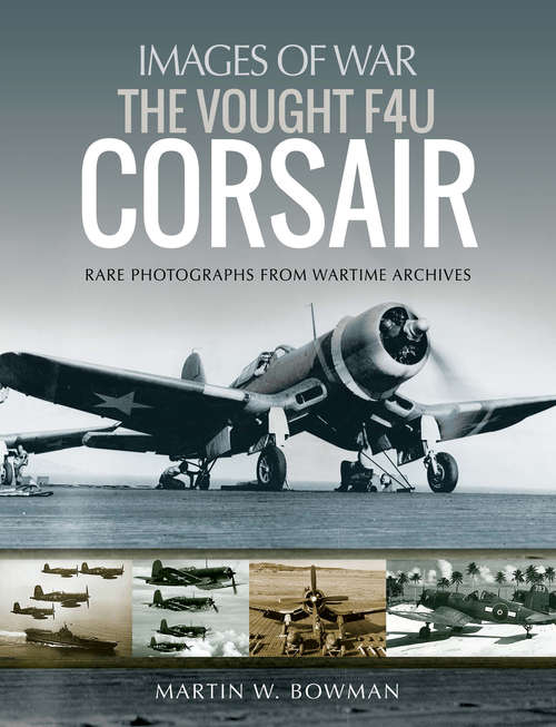 Book cover of The Vought F4U Corsair (Images of War)