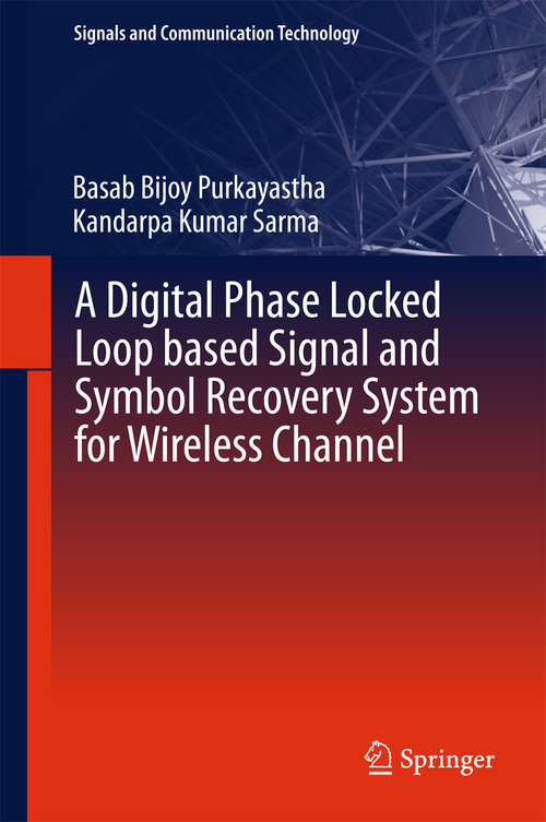 Book cover of A Digital Phase Locked Loop based Signal and Symbol Recovery System for Wireless Channel (Signals and Communication Technology)