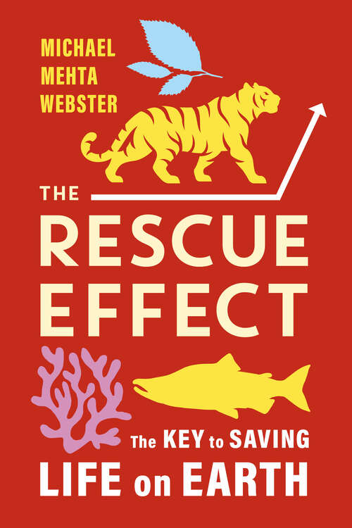 Book cover of The Rescue Effect: The Key to Saving Life on Earth