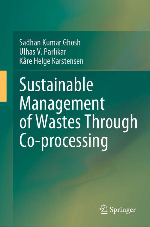Book cover of Sustainable Management of Wastes Through Co-processing (1st ed. 2022)