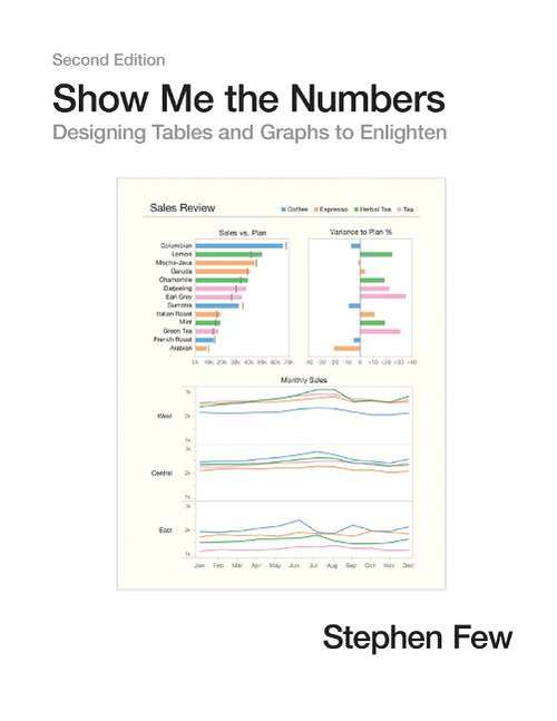 Book cover of Show Me The Numbers: Designing Tables And Graphs To Enlighten (Second Edition)