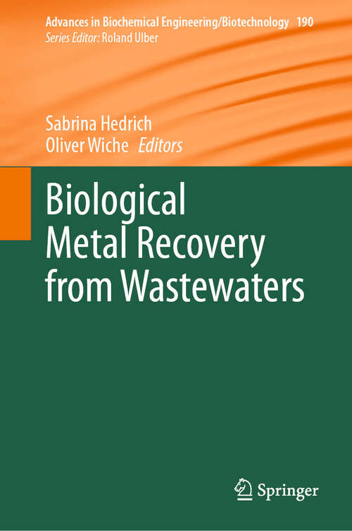 Book cover of Biological Metal Recovery from Wastewaters (Advances in Biochemical Engineering/Biotechnology #190)