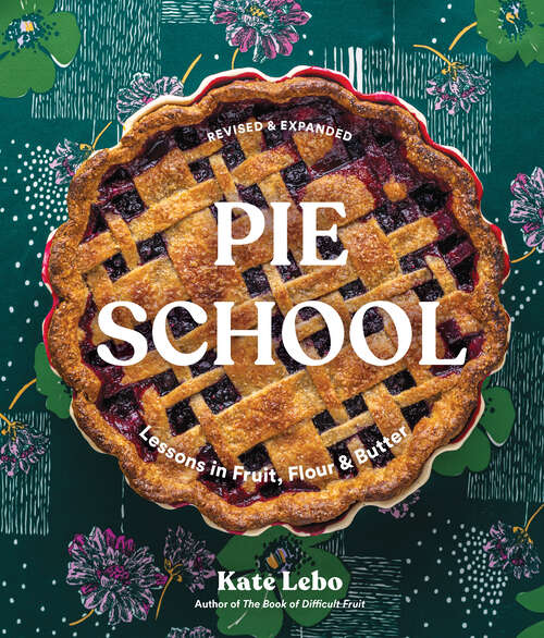 Book cover of Pie School: Lessons in Fruit, Flour & Butter