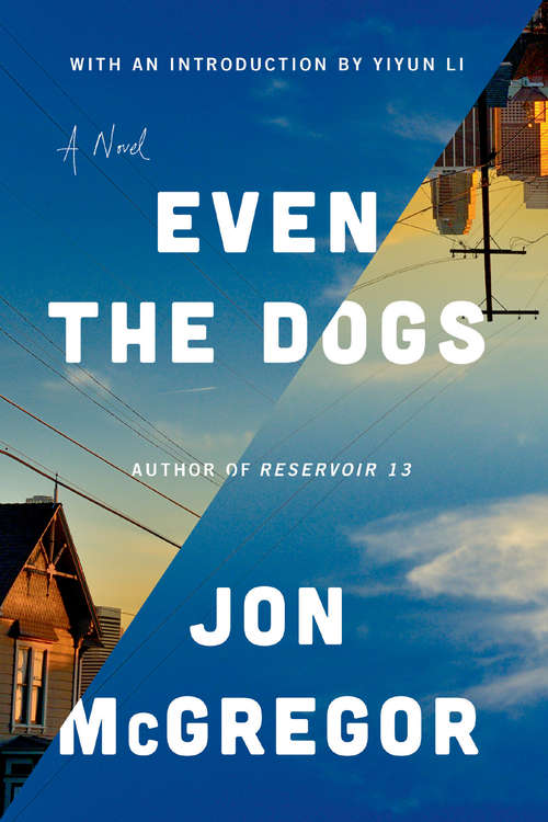 Book cover of Even the Dogs: A Novel