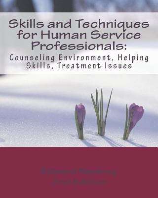 Book cover of Skills And Techniques For Human Service Professionals: Counseling Environment, Helping Skills, Treatment Issues