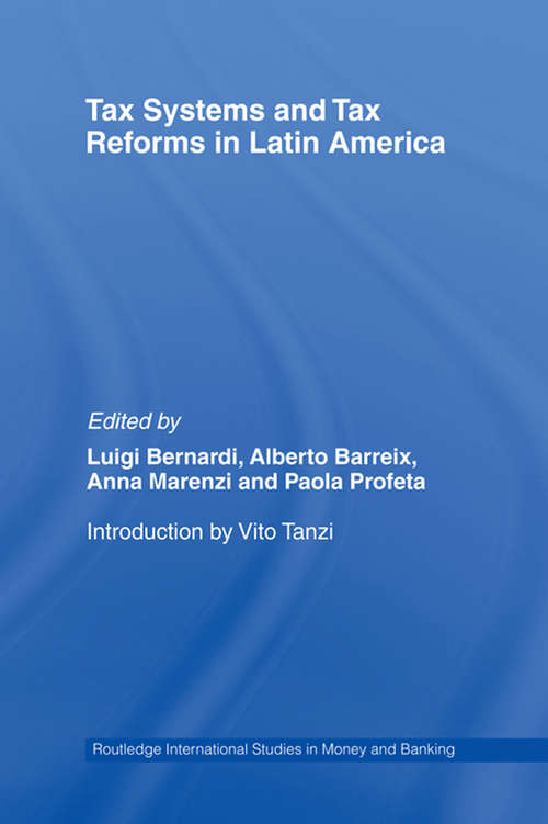 Book cover of Tax Systems and Tax Reforms in Latin America (Routledge International Studies In Money And Banking Ser.: Vol. 45)