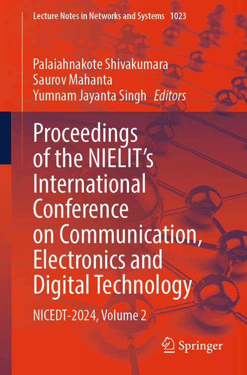 Book cover of Proceedings of the NIELIT's International Conference on Communication, Electronics and Digital Technology: NICEDT-2024, Volume 2 (2024) (Lecture Notes in Networks and Systems #1023)