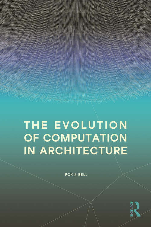 Book cover of The Evolution of Computation in Architecture