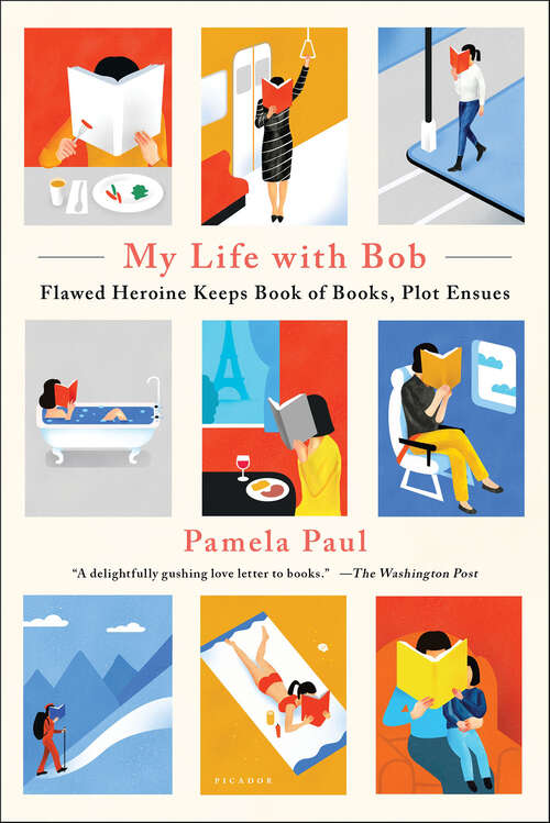 Book cover of My Life with Bob: Flawed Heroine Keeps Book of Books, Plot Ensues