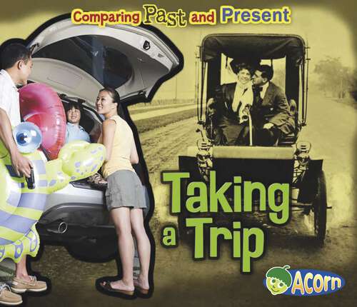 Book cover of Taking a Trip: Comparing Past And Present (Comparing Past And Present Ser.)