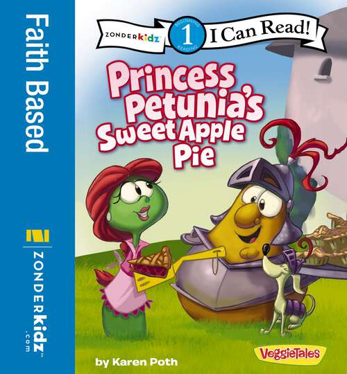 Book cover of Princess Petunia's Sweet Apple Pie: Level 1 (I Can Read! / Big Idea Books / VeggieTales)