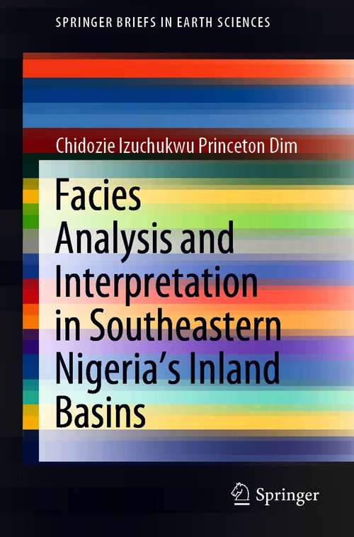 Book cover of Facies Analysis and Interpretation in Southeastern Nigeria's Inland Basins (1st ed. 2021) (SpringerBriefs in Earth Sciences)