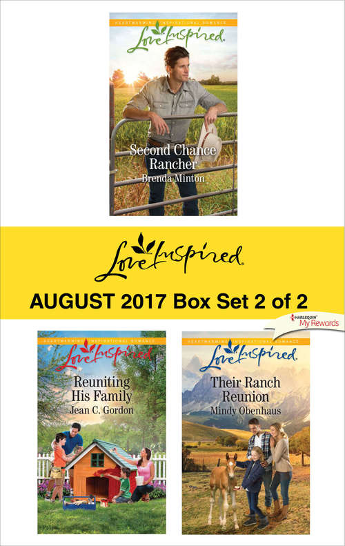 Book cover of Harlequin Love Inspired August 2017 - Box Set 2 of 2: Second Chance Rancher\Reuniting His Family\Their Ranch Reunion
