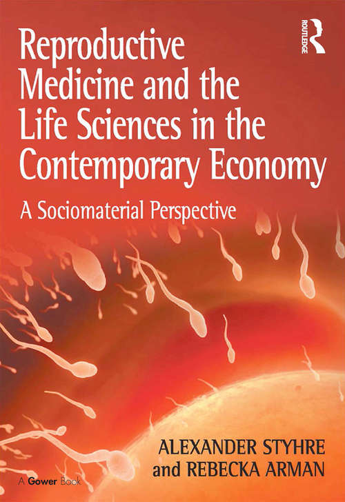 Book cover of Reproductive Medicine and the Life Sciences in the Contemporary Economy: A Sociomaterial Perspective