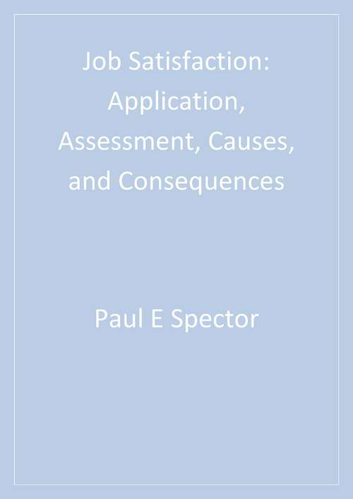 Book cover of Job Satisfaction: Application, Assessment, Causes, and Consequences