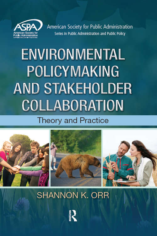 Book cover of Environmental Policymaking and Stakeholder Collaboration: Theory and Practice (ASPA Series in Public Administration and Public Policy)