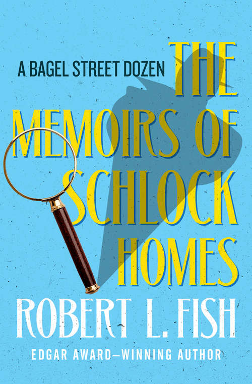 Book cover of The Memoirs of Schlock Homes: A Bagel Street Dozen (The Bagel Street Mysteries #2)