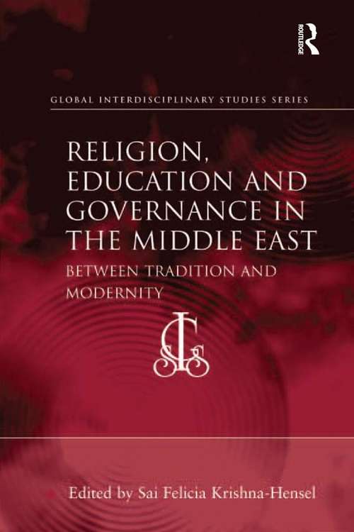 Book cover of Religion, Education and Governance in the Middle East: Between Tradition and Modernity (Global Interdisciplinary Studies Series)