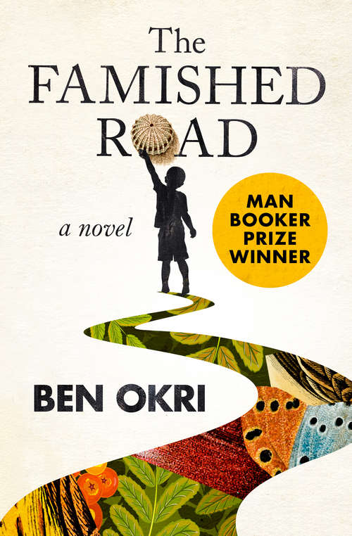 Book cover of The Famished Road: A Novel (25) (The\famished Road Trilogy Ser. #1)