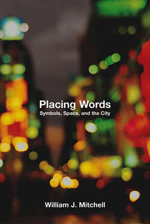 Book cover of Placing Words: Symbols, Space, and the City (The\mit Press Ser.)