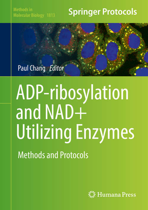 Book cover of ADP-ribosylation and NAD+ Utilizing Enzymes: Methods and Protocols (1st ed. 2018) (Methods in Molecular Biology #1813)