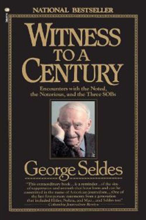 Book cover of Witness to a Century: Encounters with the Noted, the Notorious, and the Three SOBs