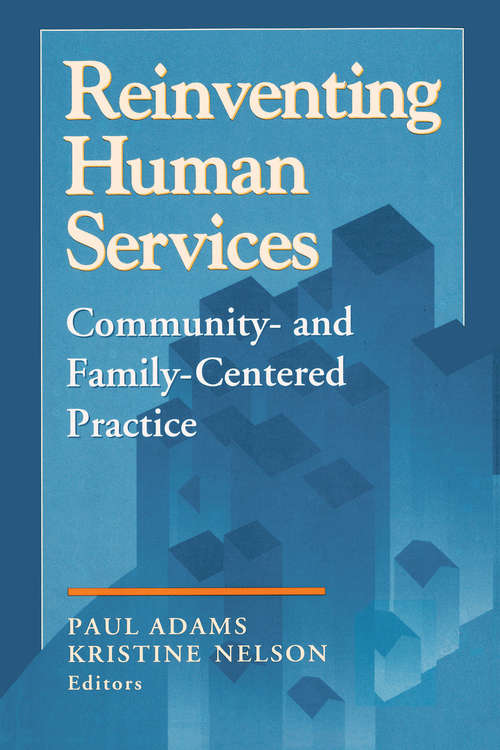 Book cover of Reinventing Human Services: Community- and Family-Centered Practice (Modern Applications Of Social Work Ser.)