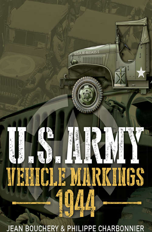 Book cover of U.S. Army Vehicle Markings, 1944