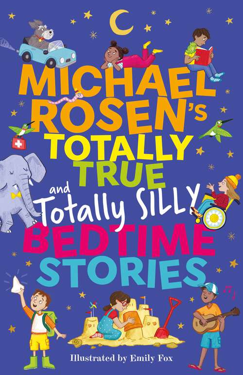 Book cover of Michael Rosen's Totally True (and totally silly) Bedtime Stories