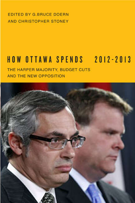 Book cover of How Ottawa Spends, 2012-2013: The Harper Majority, Budget Cuts, and the New Opposition (How Ottawa Spends Series)