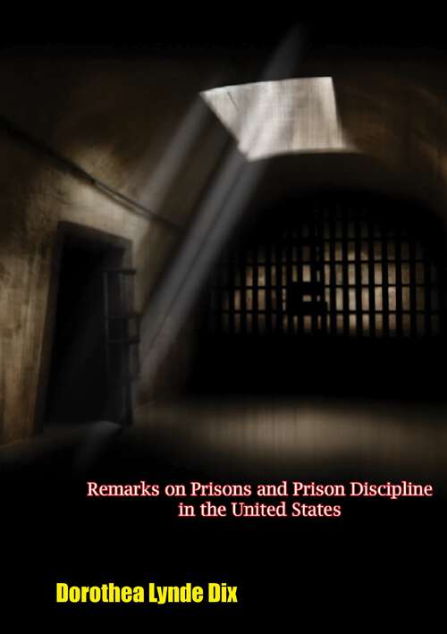 Book cover of Remarks on Prisons and Prison Discipline in the United States