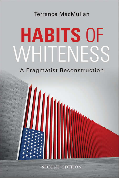 Book cover of Habits of Whiteness: A Pragmatist Reconstruction (2) (American Philosophy)