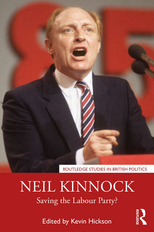 Book cover of Neil Kinnock: Saving the Labour Party?