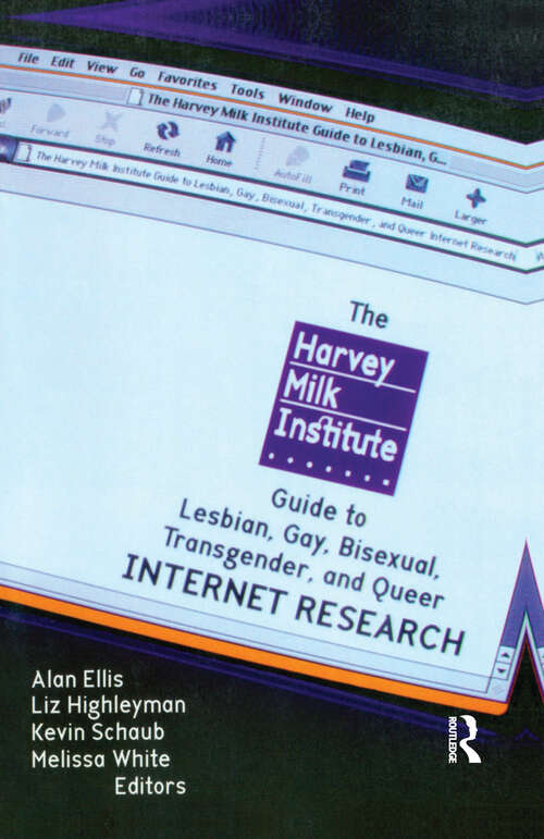 Book cover of The Harvey Milk Institute Guide to Lesbian, Gay, Bisexual, Transgender, and Queer Internet Research