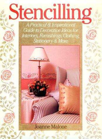 Book cover of Stencilling: A Practical & Inspirational Guide to Decorative Ideas for Interiors, Furnishings, Clothing, Stationary & More