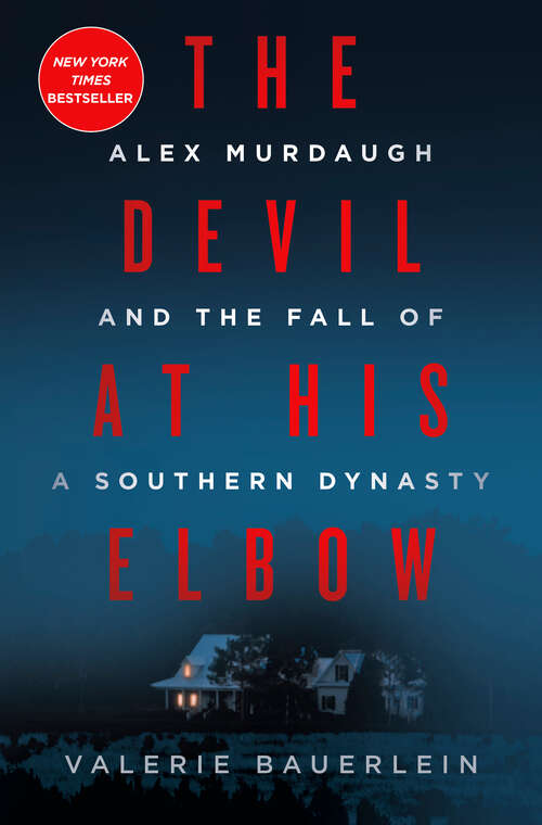 Book cover of The Devil at His Elbow: Alex Murdaugh and the Fall of a Southern Dynasty