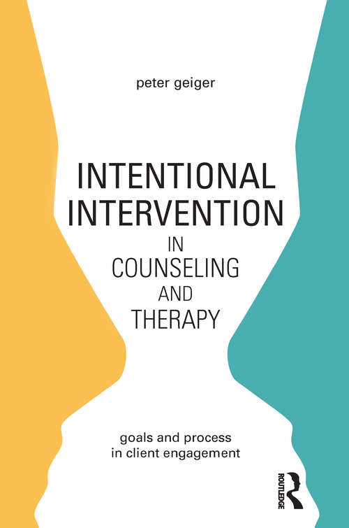 Book cover of Intentional Intervention in Counseling and Therapy: Goals and process in client engagement