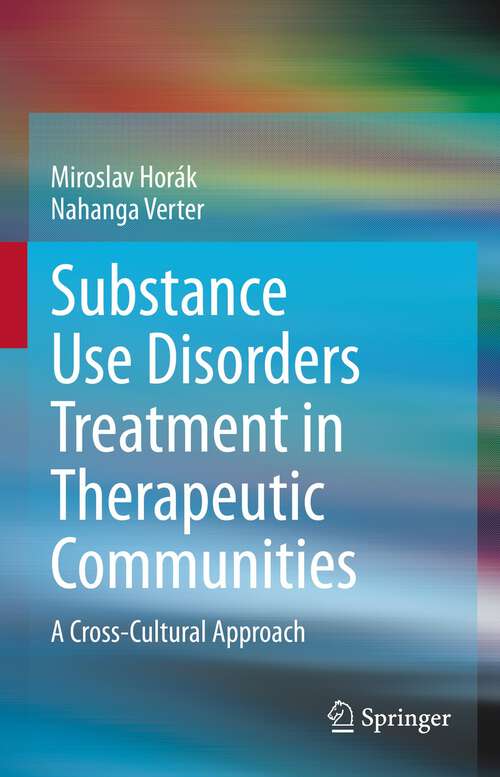 Book cover of Substance Use Disorders Treatment in Therapeutic Communities: A Cross-Cultural Approach (1st ed. 2022)