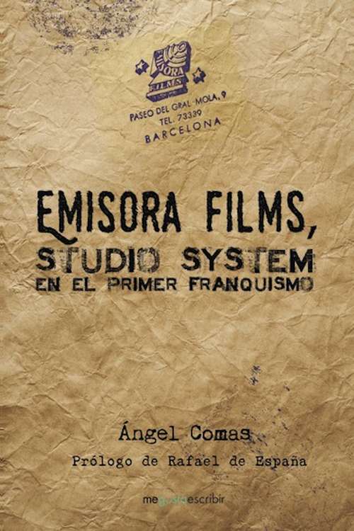 Book cover of Emisora Films, studio system en el primer franquismo