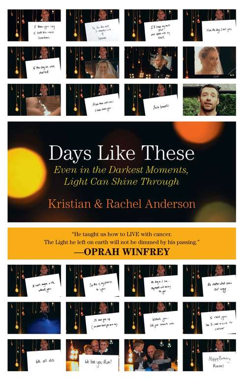 Book cover of Days Like These: Even In The Darkest Moments, Light Can Shine Through